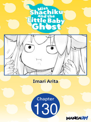 cover image of Miss Shachiku and the Little Baby Ghost, Chapter 130